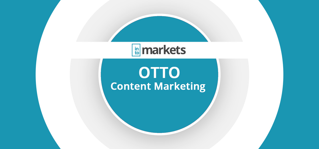 OTTO Content Marketing Blog-Beitrag intomarkets